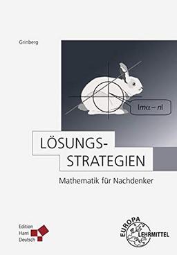 Lösungsstrategien: Mathematik für Nachdenker