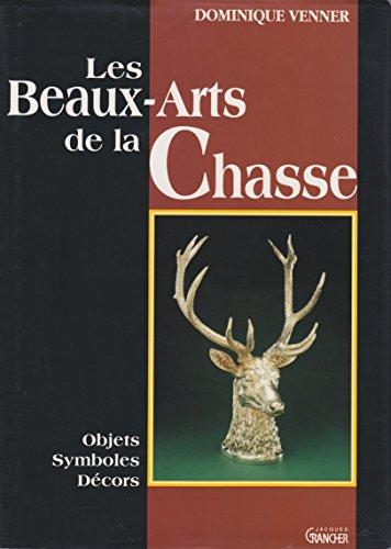 Les Beaux-arts de la chasse : objets, symboles, décors