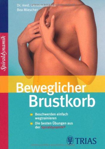 Beweglicher Brustkorb: Beschwerden einfach wegtrainieren. Die besten Übungen aus der Spiraldynamik