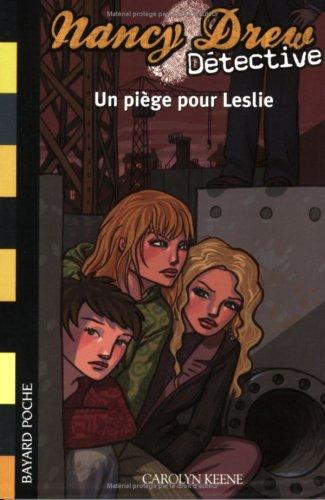 Nancy Drew détective. Vol. 3. Un piège pour Leslie