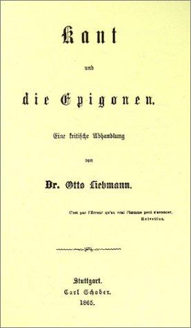 Kant und die Epigonen. Eine kritische Abhandlung: Kant und die Epigonen. Reprint der Erstausgabe (Stuttgart 1865)