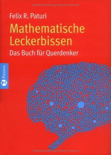 Mathematischer Leckerbissen: Das Buch für Querdenker