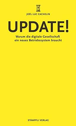 Update!: Warum die digitale Gesellschaft ein neues Betriebssystem braucht