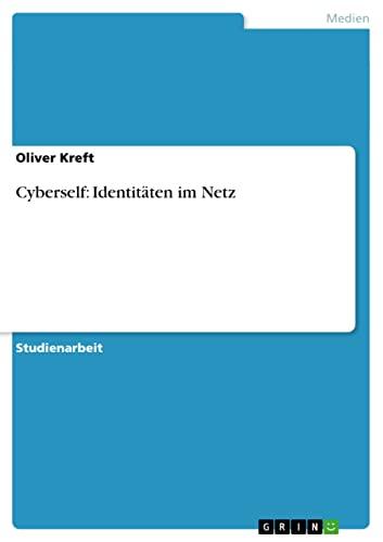 Cyberself: Identitäten im Netz