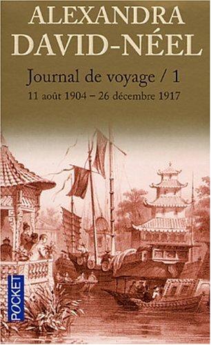 Journal de voyage : Tome 1, Lettres à son mari (11 août 1904-26 décembre 1917) (Best)