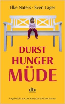 Durst Hunger Müde