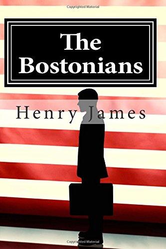 The Bostonians: (Annotated - Includes Essay and Biography)