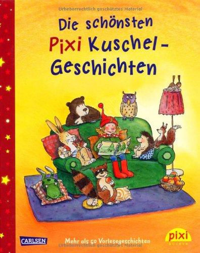 Die schönsten Pixi Kuschel-Geschichten