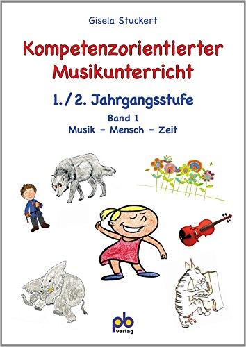 Kompetenzorientierter Musikunterricht 1./2. Jahrgangsstufe Band 1