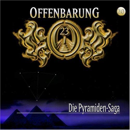 Offenbarung 23 - Folge 20: Die Pyramiden-Saga. Hörspiel.  Hörspiel: TEIL 20