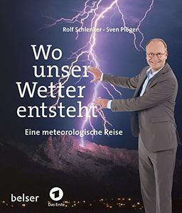 Wo unser Wetter entsteht: Eine metereologische Reise