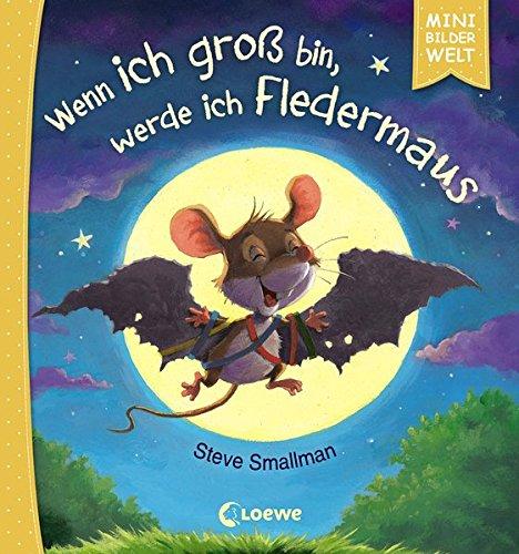 Mini-Bilderwelt - Wenn ich groß bin, werde ich Fledermaus