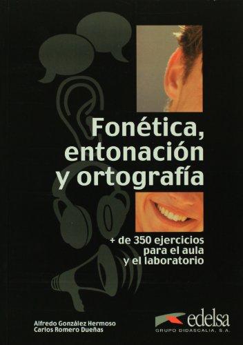 Fonetica: Entonacion y Ortografia: Fonetica, Entonacion Y Ortographia