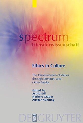 Ethics in Culture: The Dissemination of Values through Literature and Other Media (spectrum Literaturwissenschaft / spectrum Literature, Band 14)