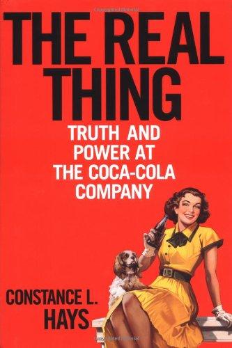 The Real Thing: Truth and Power at the Coca-Cola Company