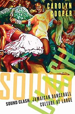 Sound Clash: Jamaican Dancehall Culture at Large