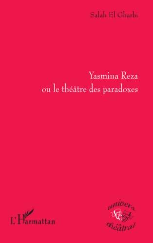 Yasmina Reza ou Le théâtre des paradoxes