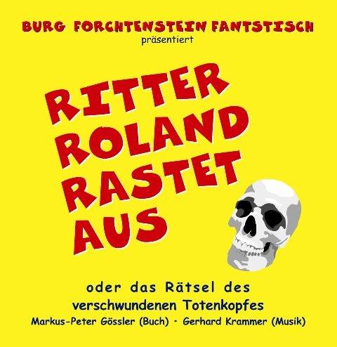 Ritter Roland rastet aus oder das Rätsel des verschwundenen Totenkopfes: Hörspiel