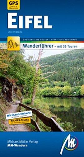 Eifel MM-Wandern Wanderführer Michael Müller Verlag: Wanderführer mit GPS-kartierten Wanderungen.