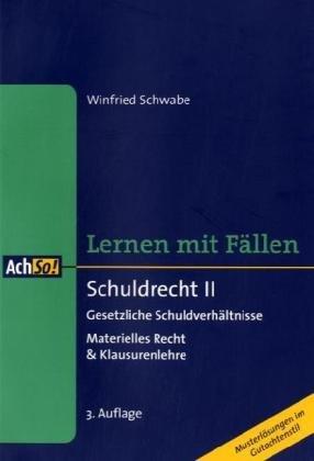 Schuldrecht II: Gesetzliche Schuldverhältnisse. Materielles Recht & Klausurenlehre. Lernen mit Fällen