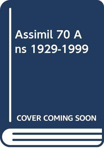 ASSIMIL 70 ANS 1929-1999