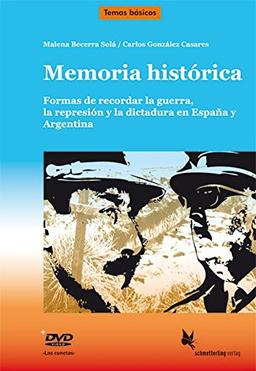 Memoria histórica (Textdossier): Formas de recordar la guerra, la represión y la dictadura en Arg. y Es (Temas b&aacute;sicos)