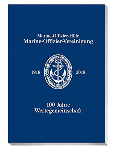 Marine-Offizier-Vereinigung 1918-2018: 100 Jahre Wertegemeinschaft