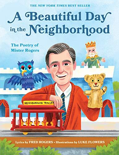 A Beautiful Day in the Neighborhood: The Poetry of Mister Rogers (Mister Rogers Poetry Books, Band 1)