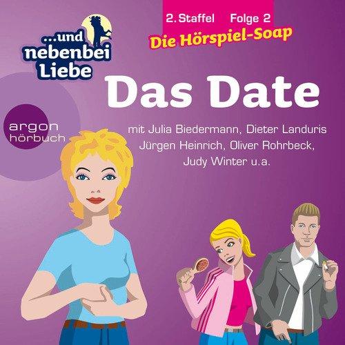 Das Date, 2. Staffel, Folge 2: Reihentitel: ... und nebenbei Liebe