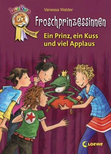 Leselöwen Champion. Froschprinzessinnen - Ein Prinz, ein Kuss und viel Applaus