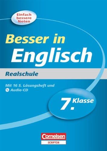 Besser in der Sekundarstufe I - Englisch - Realschule: 7. Schuljahr - Übungsbuch mit separatem Lösungsheft (16 S.) und Hör-CD