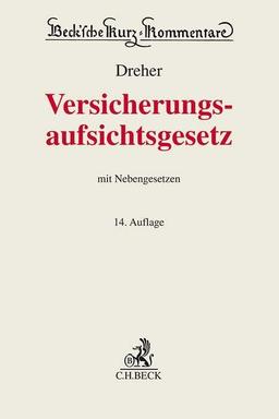 Versicherungsaufsichtsgesetz: mit Nebengesetzen (Beck'sche Kurz-Kommentare)