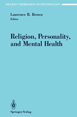 Religion, Personality, and Mental Health: Meetings : 24th International Congress of Psychology : Revised Papers (Recent Research in Psychology)