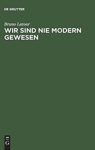 Wir sind nie modern gewesen: Versuch einer symmetrischen Anthropologie