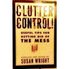 Clutter Control: Useful Tips for Getting Rid of the Mess