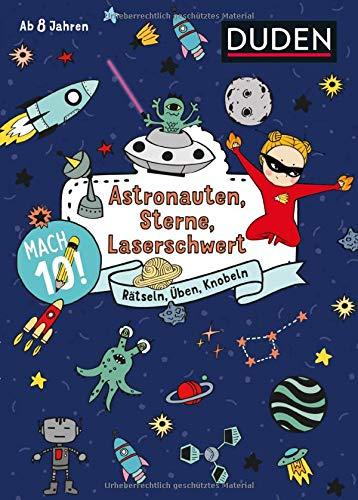 Mach 10! Astronauten, Sterne, Laserschwert - Ab 8 Jahren: Rätseln, Üben, Knobeln