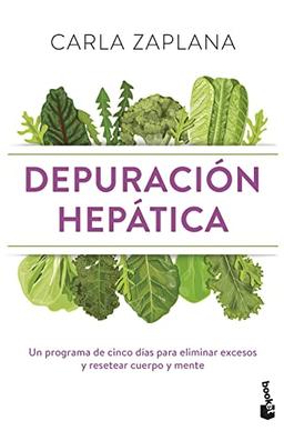 Depuración hepática: Un programa de cinco días para eliminar excesos y resetear cuerpo y mente (Prácticos siglo XXI)