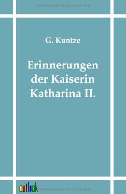 Erinnerungen der Kaiserin Katharina II