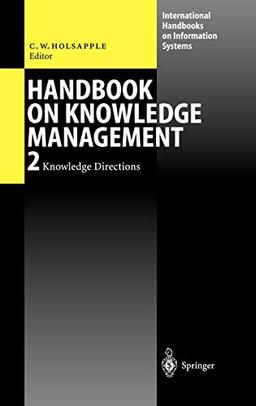 Handbook on Knowledge Management 2: Knowledge Directions (International Handbooks on Information Systems)