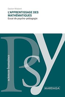 L'apprentissage des mathématiques : Essai de psycho-pédagogie