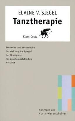 Tanztherapie. Ein psychoanalytisches Konzept (Konzepte der Humanwissenschaften)