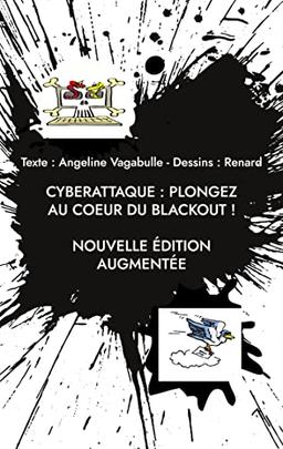 Cyberattaque : plongez au coeur du blackout ! : Nouvelle édition augmentée