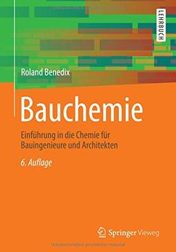 Bauchemie: Einführung in die Chemie für Bauingenieure und Architekten