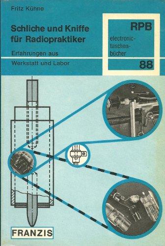 Schliche und Kniffe für Radiopraktiker : Erfahrungen aus Werkstatt und Labor (RPG 88)