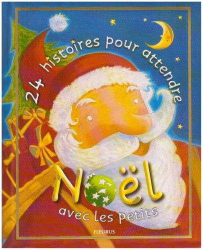 24 histoires pour attendre Noël avec les petits