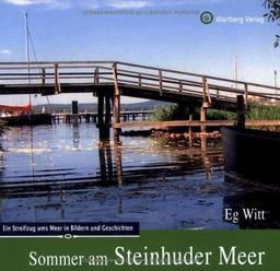 Sommer am Steinhuder Meer: Ein Streifzug ums Meer in Bildern und Geschichten