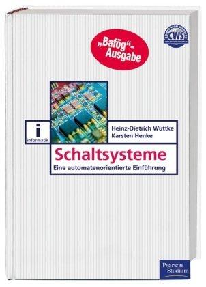 Schaltsysteme - Bafög-Ausgabe: Eine automatenorientierte Einführung (Pearson Studium - IT)