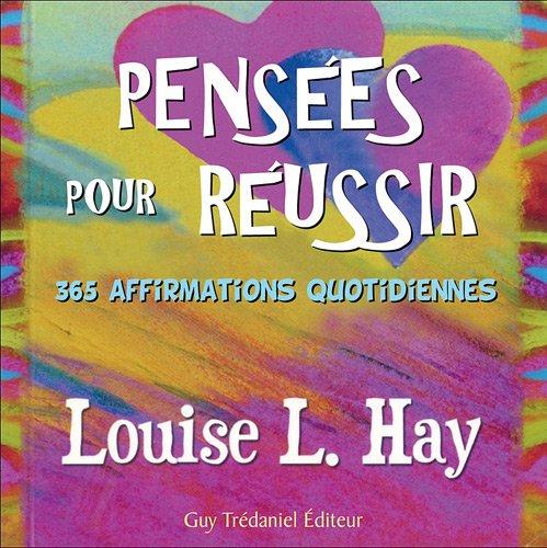 Pensées pour réussir : 365 affirmations quotidiennes