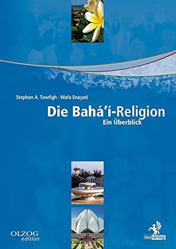 Die Bahá'í-Religion: Ein Überblick