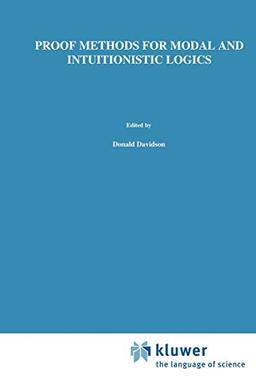 Proof Methods for Modal and Intuitionistic Logics (Synthese Library) (Synthese Library, 169, Band 169)